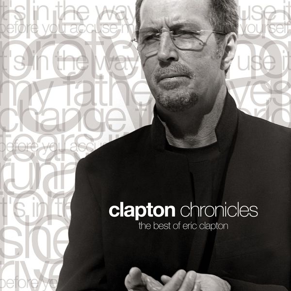 Eric Clapton - Clapton Chronicles: The Best of Eric Clapton Eric Clapton - Clapton Chronicles: The Best of Eric Clapton
