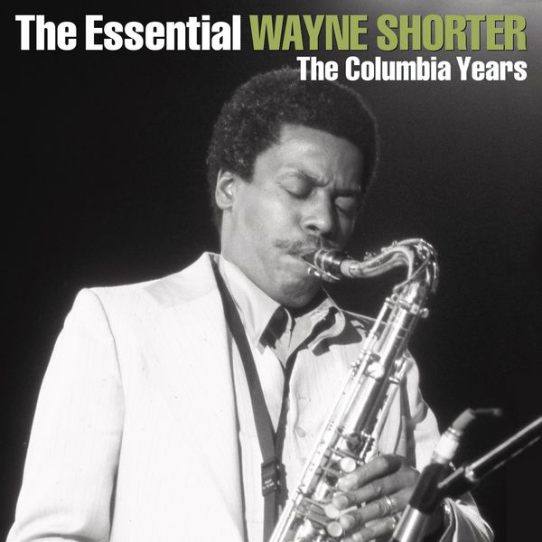 Wayne Shorter - The Essential Wayne Shorter Wayne Shorter - The Essential Wayne Shorter