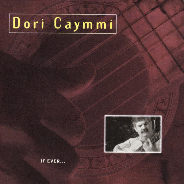 Dori Caymmi|If Ever... (2006 Remaster) Dori Caymmi|If Ever... (2006 Remaster)