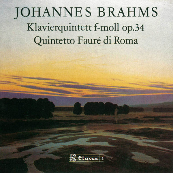 Johannes Brahms|Brahms/ Piano Quintet Op. 34 Johannes Brahms|Brahms/ Piano Quintet Op. 34