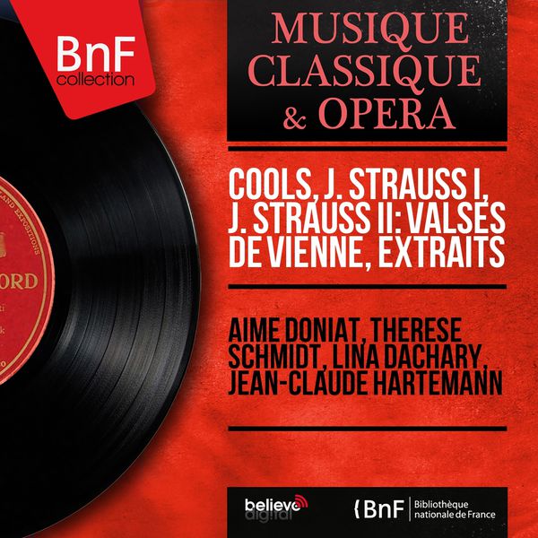Aimé Doniat - Cools, J. Strauss I, J. Strauss II: Valses de Vienne, extraits (Stereo Version) Aimé Doniat - Cools, J. Strauss I, J. Strauss II: Valses de Vienne, extraits (Stereo Version)