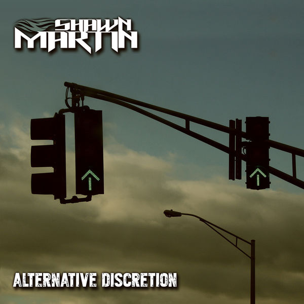 Shawn Martin - Alternative Discretion Shawn Martin - Alternative Discretion