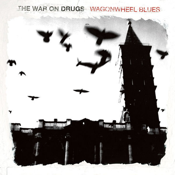 The War On Drugs|Wagonwheel Blues