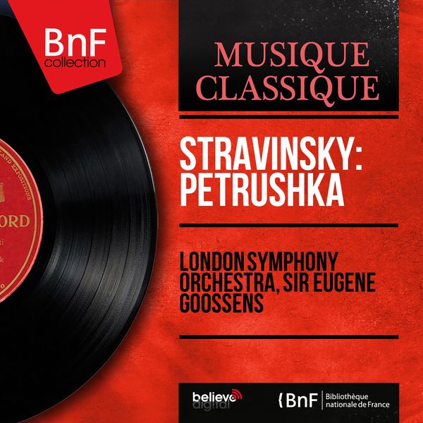 London Symphony Orchestra - Stravinsky: Petrushka (Mono Version) London Symphony Orchestra - Stravinsky: Petrushka (Mono Version)