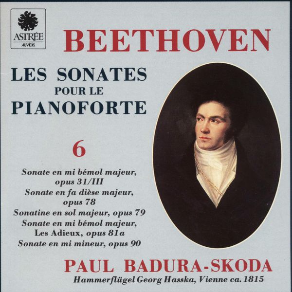 Paul Badura-Skoda - Beethoven: Les sonates pour le pianoforte sur instruments d'époque, Vol. 6 Paul Badura-Skoda - Beethoven: Les sonates pour le pianoforte sur instruments d'époque, Vol. 6