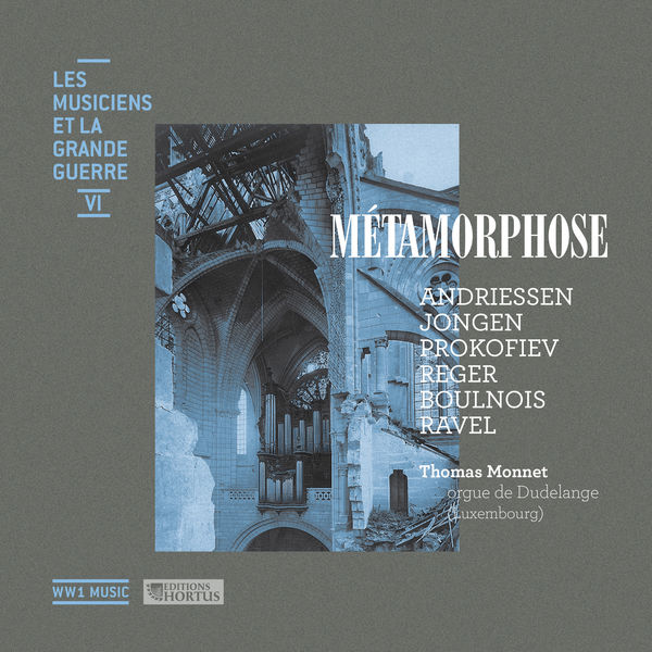 Thomas Monnet - Métamorphose (Les musiciens et la Grande Guerre, Vol. 6) Thomas Monnet - Métamorphose (Les musiciens et la Grande Guerre, Vol. 6)