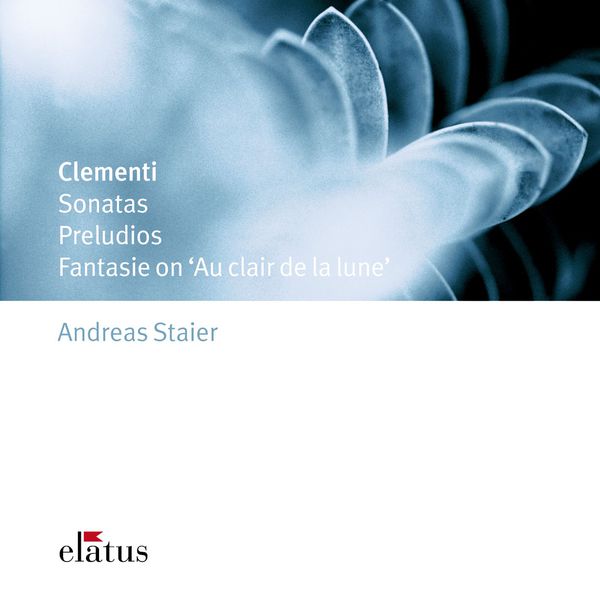 Andreas Staier|Clementi : Sonatas, Preludios & Fantasie   (-  Elatus)