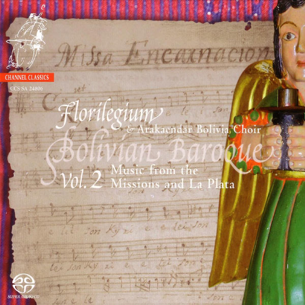 Florilegium - Bolivian Baroque Vol 2: Music from the Missions and La Plata Florilegium - Bolivian Baroque Vol 2: Music from the Missions and La Plata