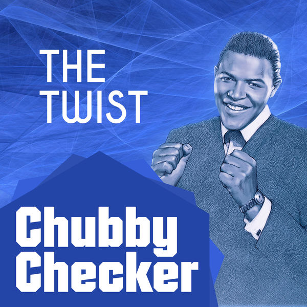 Album The Twist Chubby Checker Qobuz Download And Streaming In High Quality