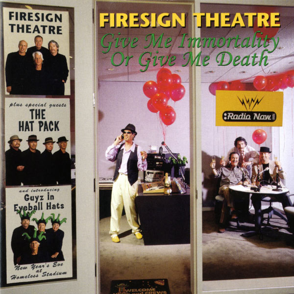 The Firesign Theatre|Give Me Immortality Or Give Me Death The Firesign Theatre|Give Me Immortality Or Give Me Death
