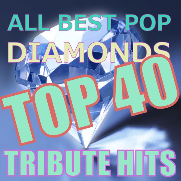Benjamin Taylor - All Best Pop Diamonds Top 40 Tribute Hits Benjamin Taylor - All Best Pop Diamonds Top 40 Tribute Hits