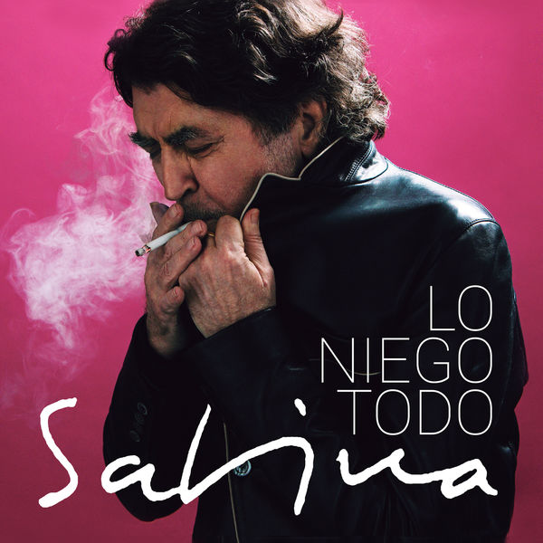 Joaquin Sabina - Lo Niego Todo Joaquin Sabina - Lo Niego Todo