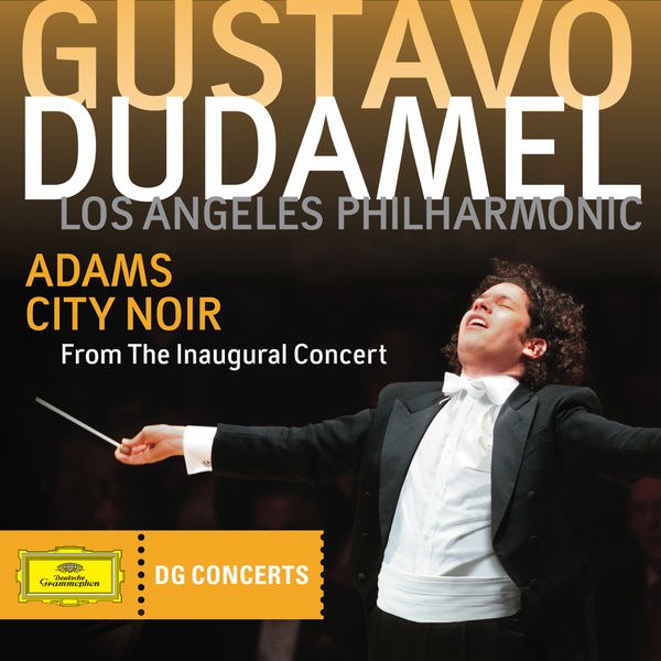 Los Angeles Philharmonic|John Adams : City Noir (From The Inaugural Concert) (DG Concerts 2009/2010 LA3)