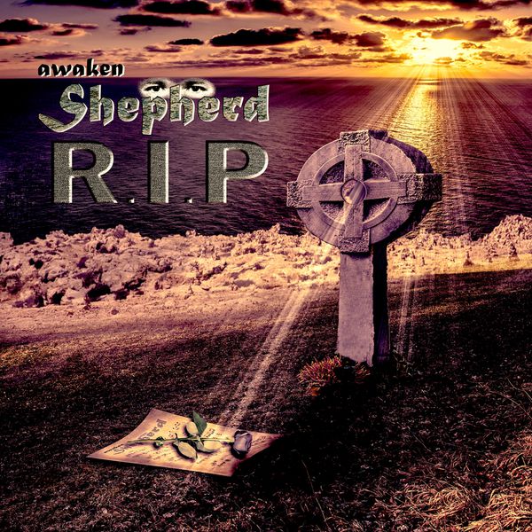 Awaken Shepherd - RIP Awaken Shepherd - RIP