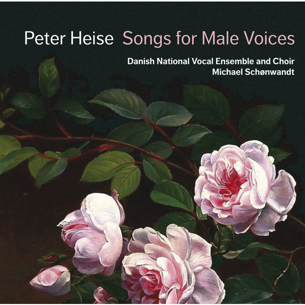Danish National Choir - Heise: Songs for Male Voices Danish National Choir - Heise: Songs for Male Voices
