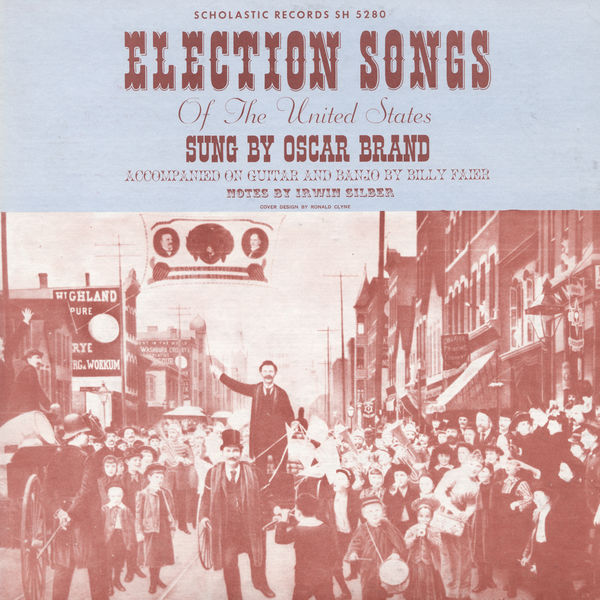 Oscar Brand|Election Songs of the United States Oscar Brand|Election Songs of the United States