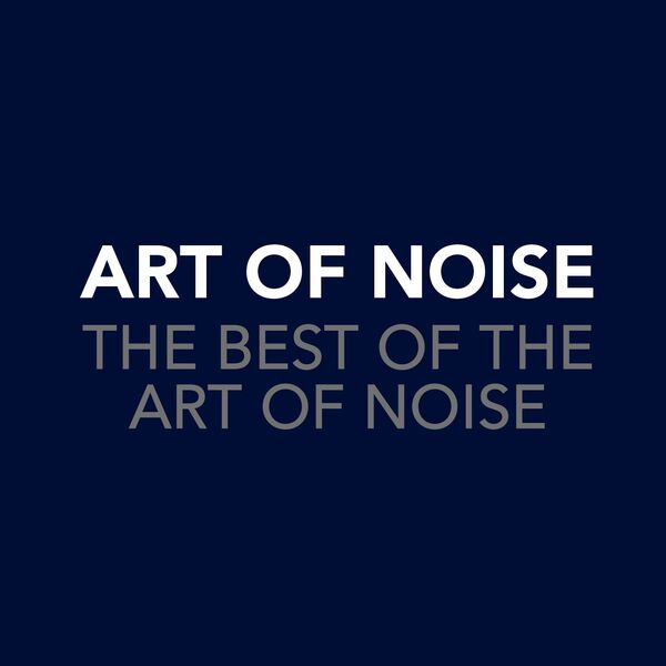 Art Of Noise|The Best Of The Art Of Noise Art Of Noise|The Best Of The Art Of Noise