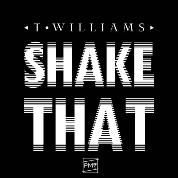 T. Williams - Shake That EP T. Williams - Shake That EP