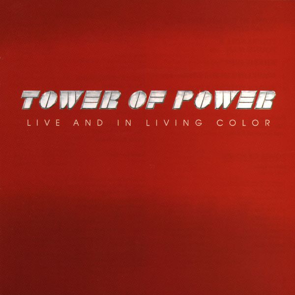 Tower Of Power|Live And In Living Color (Live Version) Tower Of Power|Live And In Living Color (Live Version)