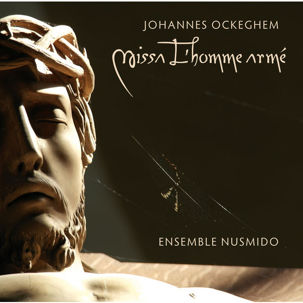 Ensemble Nusmido - Johannes Ockeghem : Missa L'homme armé Ensemble Nusmido - Johannes Ockeghem : Missa L'homme armé