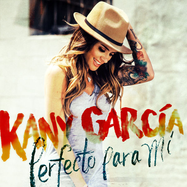Kany Garcia|Perfecto para Mi Kany Garcia|Perfecto para Mi