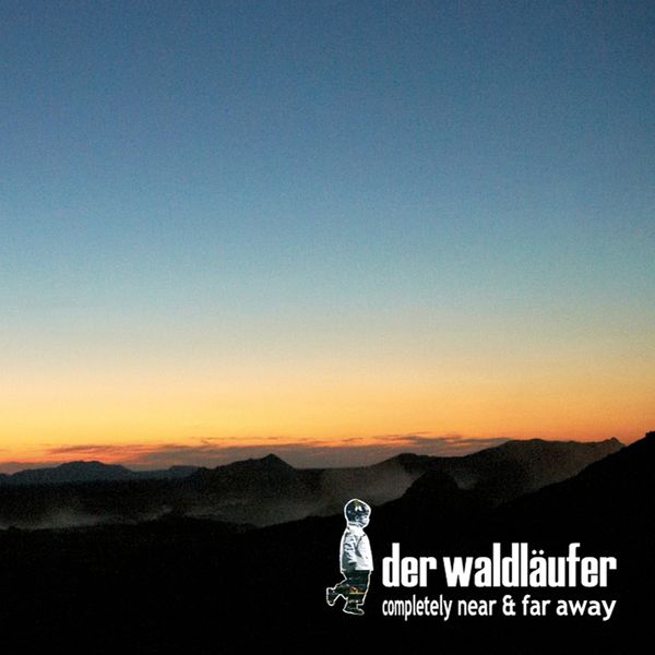 Der Waldläufer - Completely Near & Far Away Der Waldläufer - Completely Near & Far Away