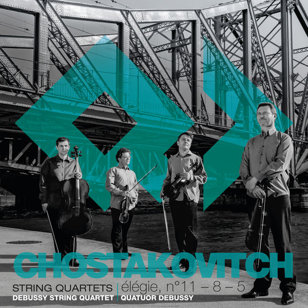 Quatuor Debussy|Shostakovich: String Quartets Nos. 5, 8 & 11 Quatuor Debussy|Shostakovich: String Quartets Nos. 5, 8 & 11