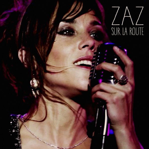 Zaz|Sur la route (Sur la route Live 2015) Zaz|Sur la route (Sur la route Live 2015)