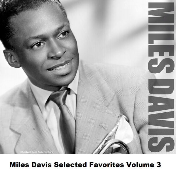 Miles Davis - Miles Davis Selected Favorites, Vol. 3 Miles Davis - Miles Davis Selected Favorites, Vol. 3