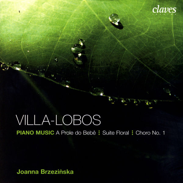 Heitor Villa-Lobos - Villa-Lobos: Suite Floral Op. 97 - A Prole do Bebê No. 1 & 2 Heitor Villa-Lobos - Villa-Lobos: Suite Floral Op. 97 - A Prole do Bebê No. 1 & 2