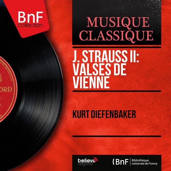 Kurt Diefenbaker - J. Strauss II: Valses de Vienne (Mono Version) Kurt Diefenbaker - J. Strauss II: Valses de Vienne (Mono Version)