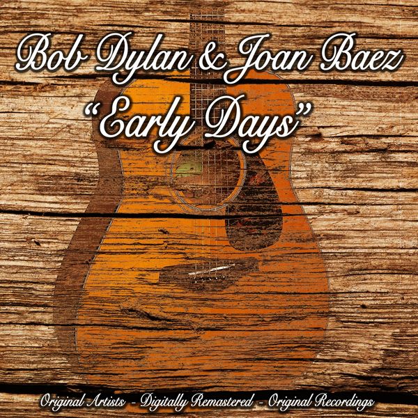Bob Dylan - Early Days (Original Artist, Digitally Remastered, Original Recordings) Bob Dylan - Early Days (Original Artist, Digitally Remastered, Original Recordings)