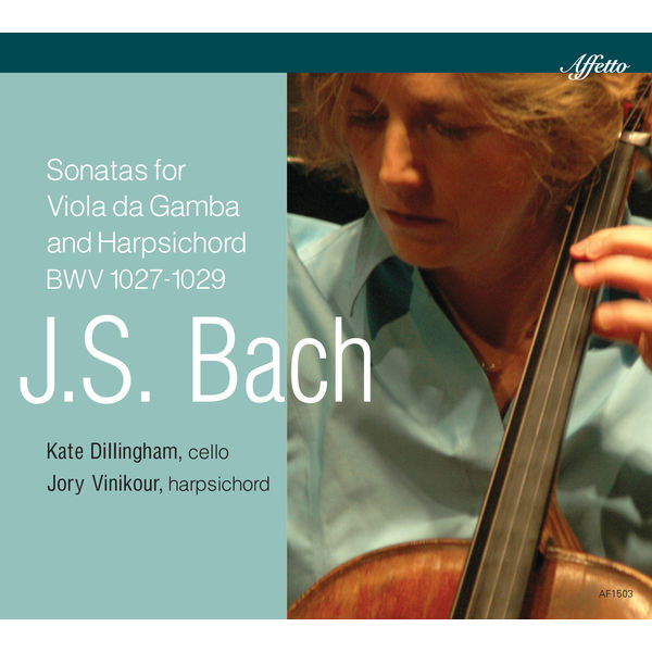 Kate Dillingham|J.S. Bach: Sonatas for Viola da gamba & Harpsichord, BWV 1027-1029