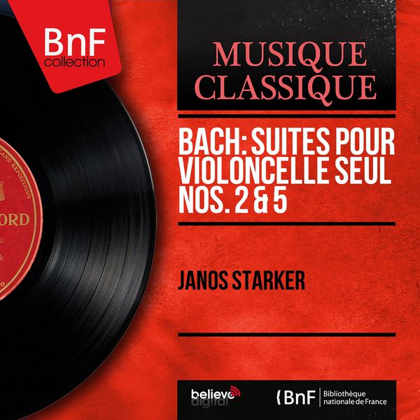 Janos Starker|Bach: Suites pour violoncelle seul Nos. 2 & 5 (Mono Version)