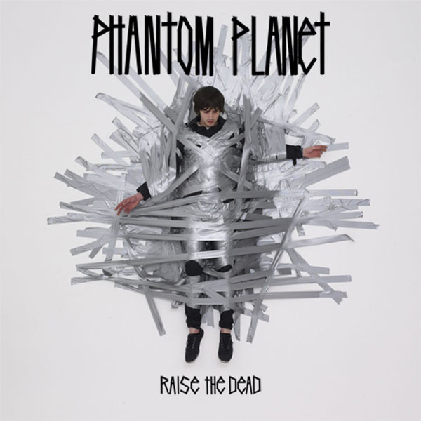 Phantom Planet - Raise The Dead Phantom Planet - Raise The Dead