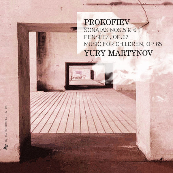 Yury Martynov - Prokofiev: Sonatas Nos. 5 & 6, Pensées, Op. 62 & Music for Children, Op. 65 Yury Martynov - Prokofiev: Sonatas Nos. 5 & 6, Pensées, Op. 62 & Music for Children, Op. 65