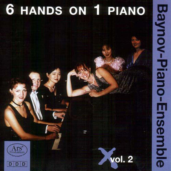 Baynov Piano Ensemble|6 Mains sur 1 piano (Volume 2) (Baynov piano Ensemble) Baynov Piano Ensemble|6 Mains sur 1 piano (Volume 2) (Baynov piano Ensemble)