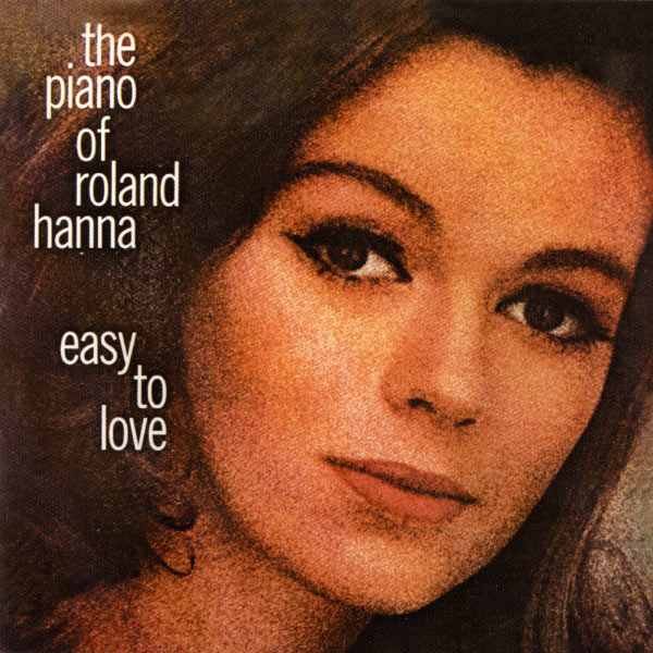 Roland Hanna|The Piano Of Roland Hanna: Easy To Love