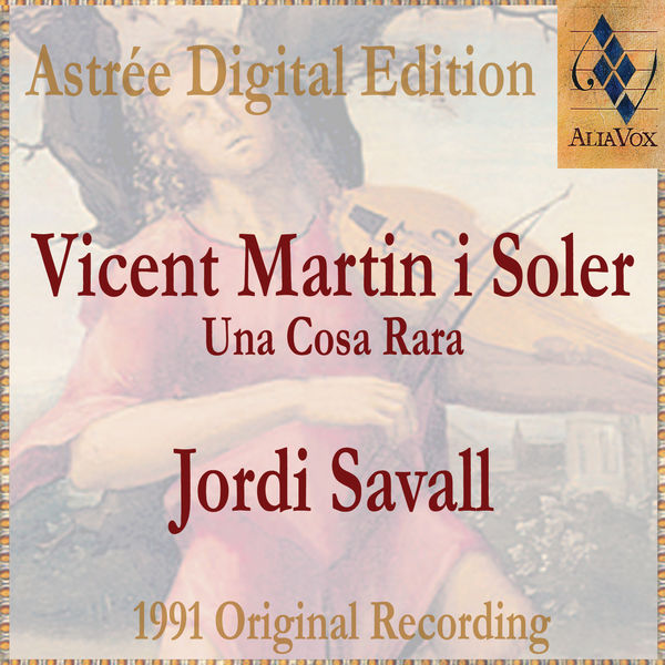 Jordi Savall - Vicent Martin I Soler: Una Cosa Rara Jordi Savall - Vicent Martin I Soler: Una Cosa Rara