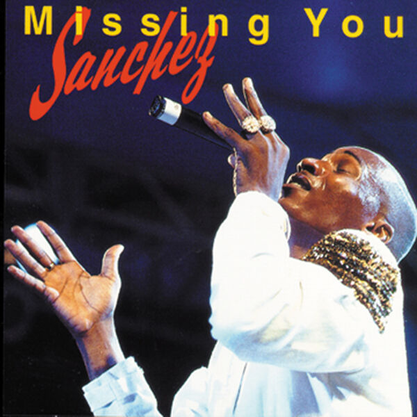 Sanchez - Missing You Sanchez - Missing You