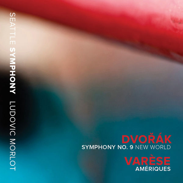 Ludovic Morlot|Dvořák: Symphony No. 9 "New World" - Varèse: Amériques (Live) Ludovic Morlot|Dvořák: Symphony No. 9 "New World" - Varèse: Amériques (Live)