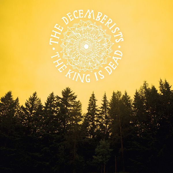 The Decemberists|The King Is Dead The Decemberists|The King Is Dead