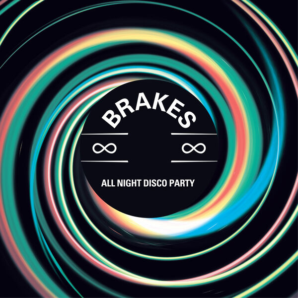 Brakes - All Night Disco Party Brakes - All Night Disco Party