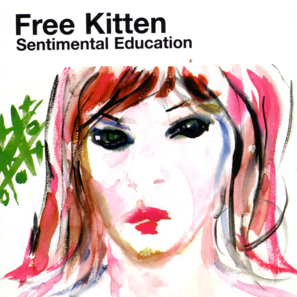 Free Kitten - Sentimental Education Free Kitten - Sentimental Education