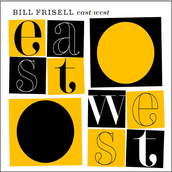 Bill Frisell|East/West