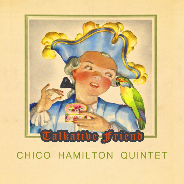 Chico Hamilton Quintet - Talkative Friend Chico Hamilton Quintet - Talkative Friend