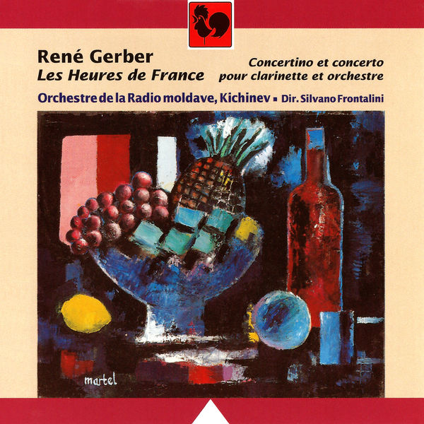 René Gerber - René Gerber: Les Heures de France & Concertino et concerto pour clarinette René Gerber - René Gerber: Les Heures de France & Concertino et concerto pour clarinette
