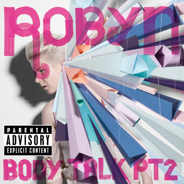 Robyn - Body Talk Pt. 2 Robyn - Body Talk Pt. 2