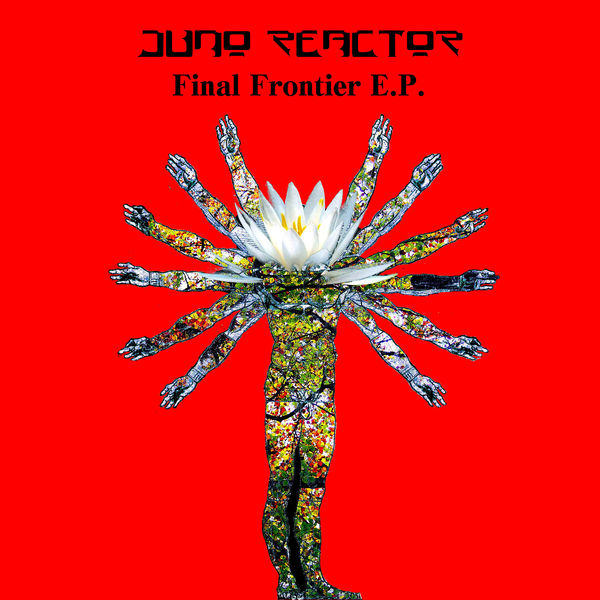 Juno Reactor - Final Frontier Juno Reactor - Final Frontier