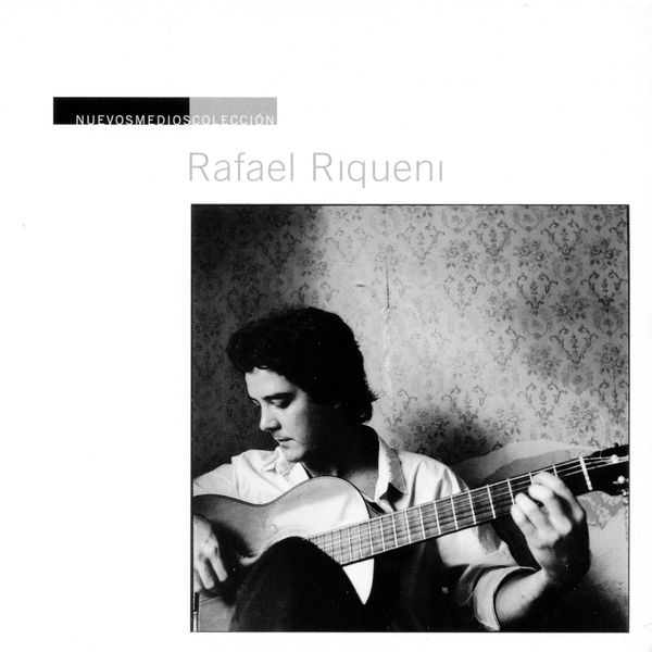 Rafael Riqueni - Nuevos Medios Colección: Rafael Riqueni Rafael Riqueni - Nuevos Medios Colección: Rafael Riqueni